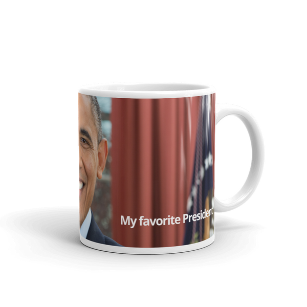 Mug - President Obama, My favorite President