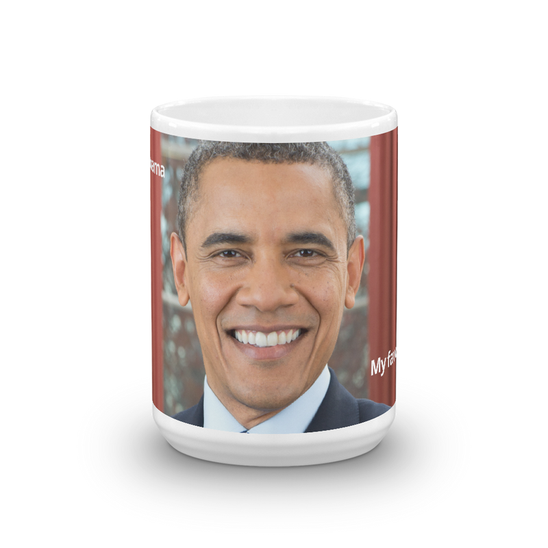 Mug - President Obama, My favorite President