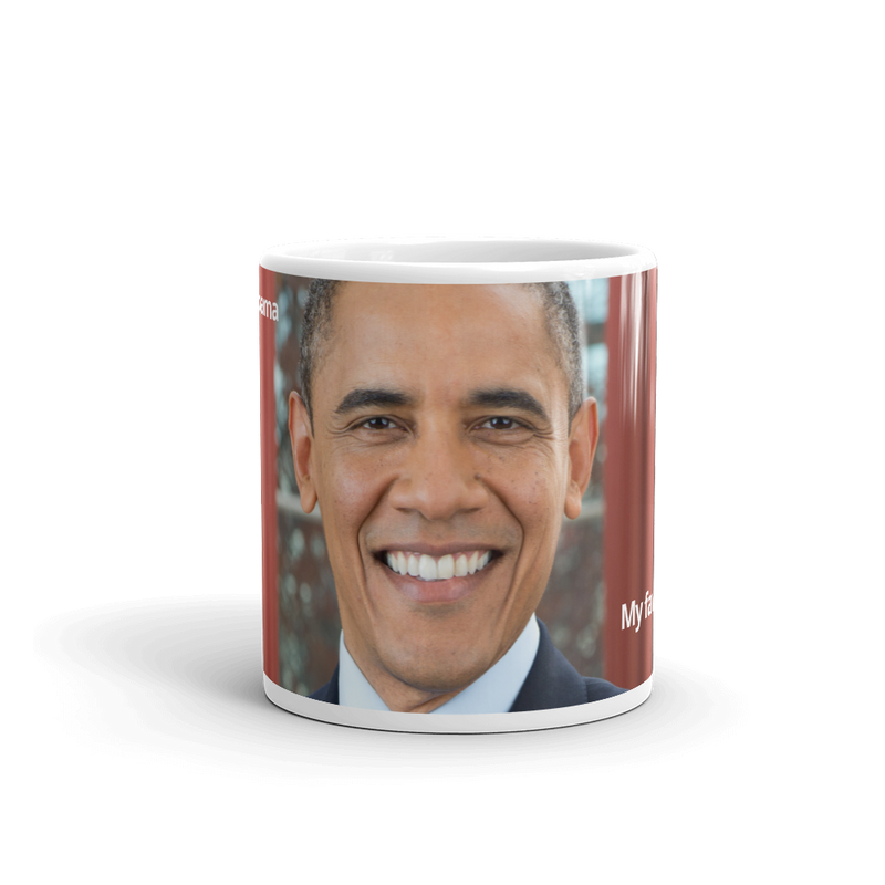 Mug - President Obama, My favorite President