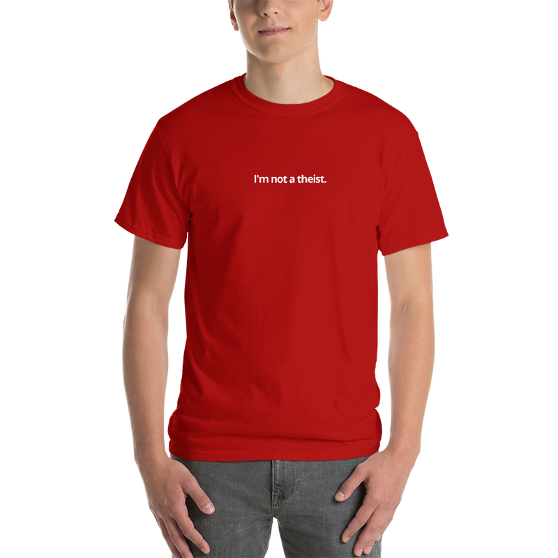 Short-Sleeve T-Shirt - I'm not a theist