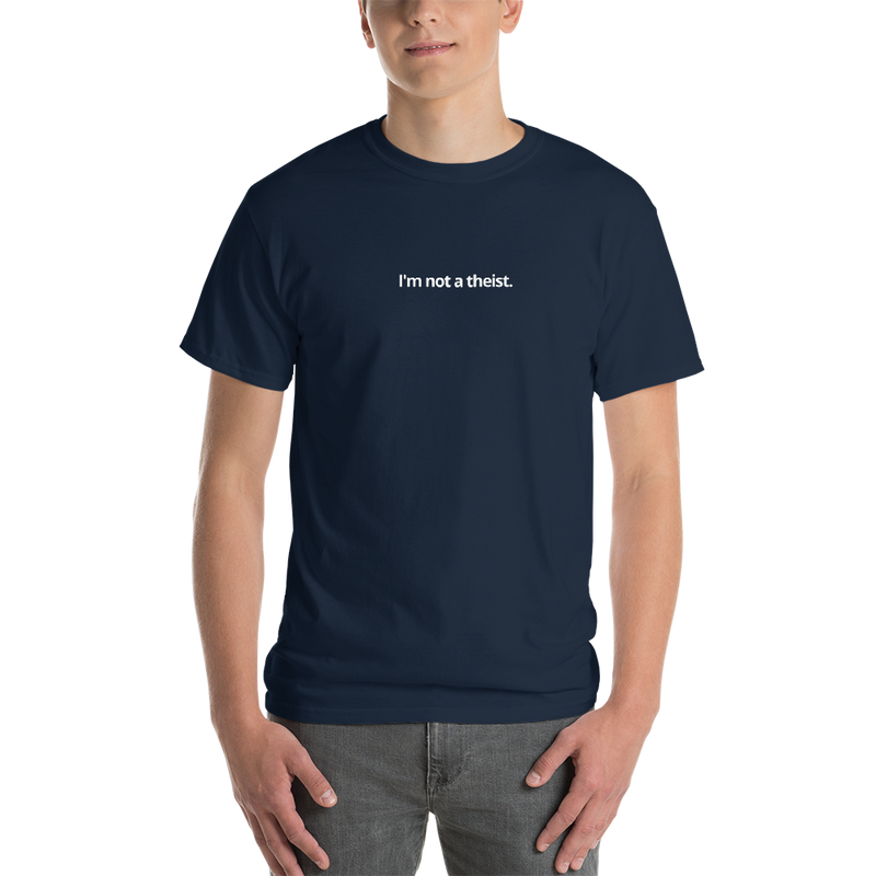 Short-Sleeve T-Shirt - I'm not a theist