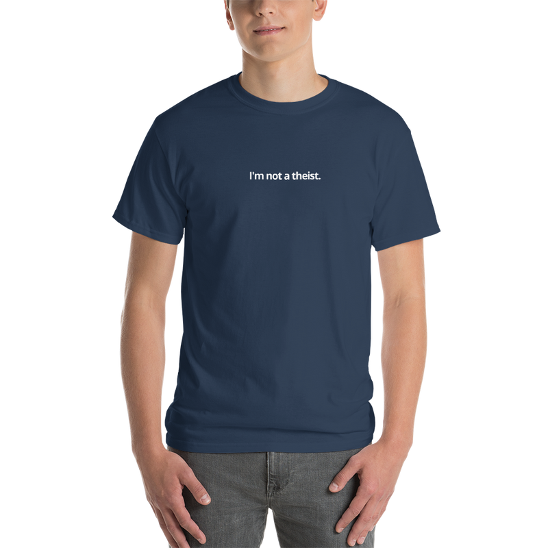 Short-Sleeve T-Shirt - I'm not a theist