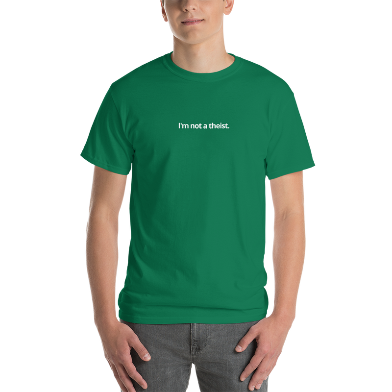 Short-Sleeve T-Shirt - I'm not a theist